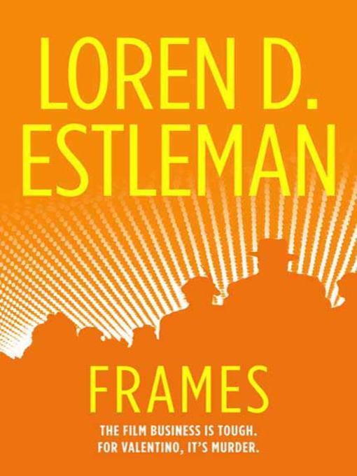 Title details for Frames by Loren D. Estleman - Available